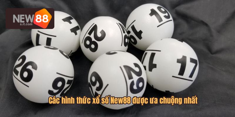 Các hình thức xổ số tại New88 được ưa chuộng nhất