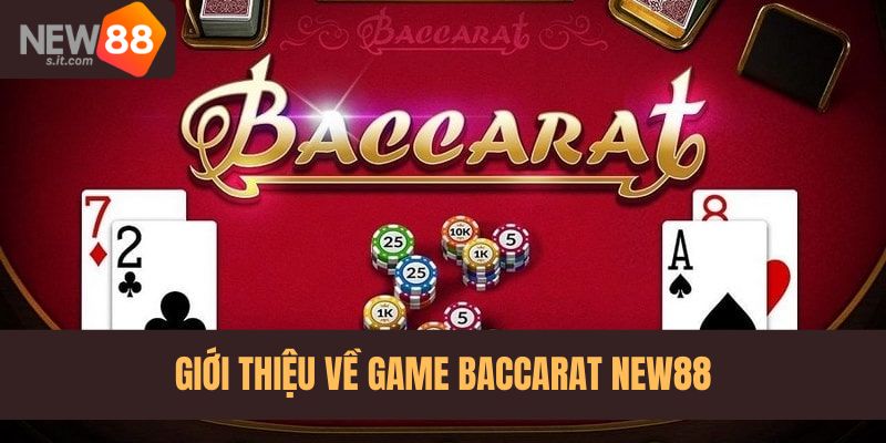 Giới thiệu về game Baccarat New88