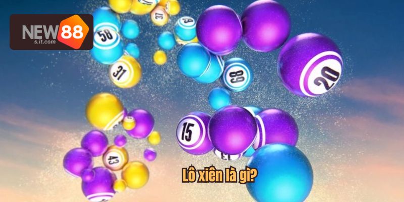 Lô xiên là một hình thức chơi xổ số, trong đó người chơi kết hợp hai hoặc nhiều con số lại với nhau