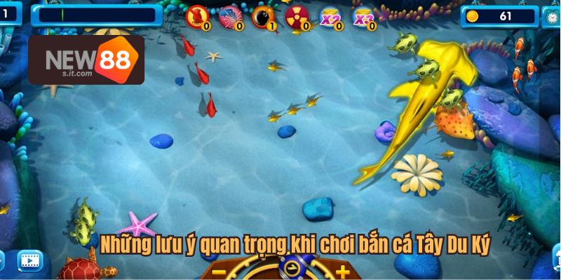 Những lưu ý quan trọng khi chơi bắn cá Tây Du Ký